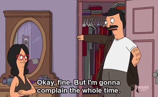 bob & linda from bob's burgers. bob is putting on a sweater & saying "okay, fine. but i'm gonna complain the whole time."